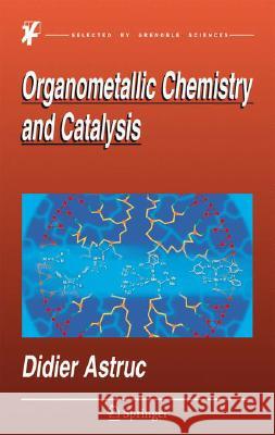 Organometallic Chemistry and Catalysis Didier Astruc 9783540461289
