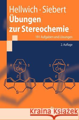 Übungen Zur Stereochemie: 191 Aufgaben Und Lösungen Hellwich, Karl-Heinz 9783540461326 Springer