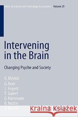 Intervening in the Brain: Changing Psyche and Society Merkel, Reinhard 9783540464761 SPRINGER-VERLAG BERLIN AND HEIDELBERG GMBH & 