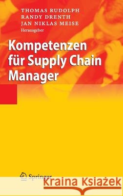 Kompetenzen Für Supply Chain Manager Rudolph, Thomas 9783540464921