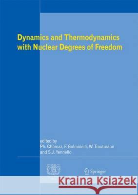 Dynamics and Thermodynamics with Nuclear Degrees of Freedom Philippe Chomaz Francesca Gulminelli Wolfgang Trautmann 9783540464945 Springer
