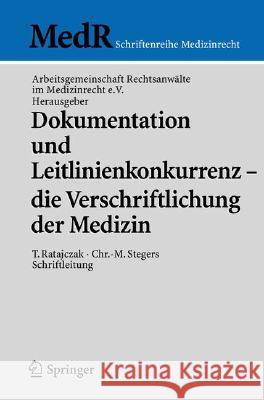 Dokumentation Und Leitlinienkonkurrenz - Die Verschriftlichung Der Medizin Arbeitsgem Rechtsanwälte Im Medizinrecht 9783540465652 Springer, Berlin