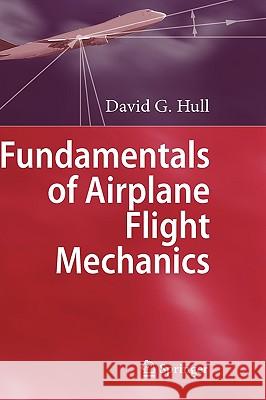 Fundamentals of Airplane Flight Mechanics David G. Hull 9783540465713