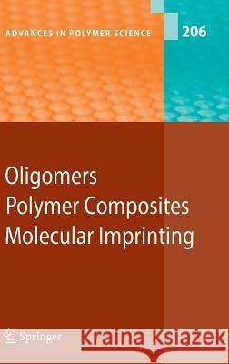 Oligomers - Polymer Composites -Molecular Imprinting Boutevin, B. 9783540468295