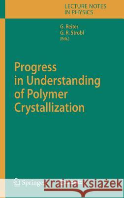 Progress in Understanding of Polymer Crystallization  9783540473053 SPRINGER-VERLAG BERLIN AND HEIDELBERG GMBH & 