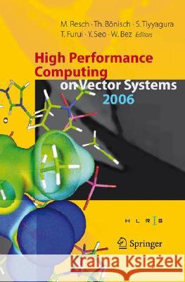 High Performance Computing on Vector Systems: Proceedings of the High Performance Computing Center Stuttgart, March 2006 Bönisch, Thomas 9783540476924