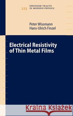 Electrical Resistivity of Thin Metal Films Peter Wissmann Hans-Ulrich Finzel Peter Wimann 9783540484882 Springer