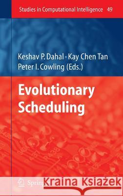 Evolutionary Scheduling  9783540485827 SPRINGER-VERLAG BERLIN AND HEIDELBERG GMBH & 