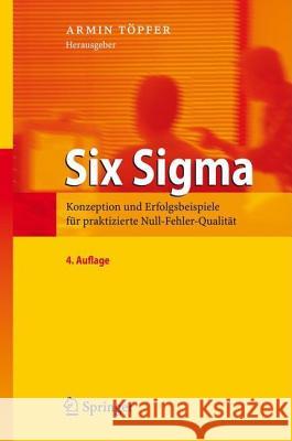 Six SIGMA: Konzeption Und Erfolgsbeispiele Für Praktizierte Null-Fehler-Qualität Töpfer, Armin 9783540485919