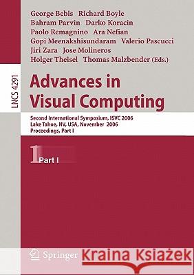 Advances in Visual Computing: Second International Symposium, Isvc 2006, Lake Tahoe, Nv, Usa, November 6-8, 2006, Proceedings, Part I Boyle, Richard 9783540486282