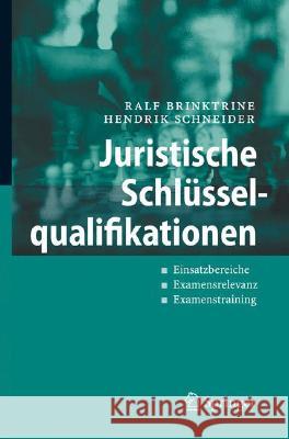 Juristische Schlüsselqualifikationen: Einsatzbereiche - Examensrelevanz - Examenstraining Brinktrine, Ralf 9783540486985 Springer, Berlin