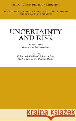 Uncertainty and Risk: Mental, Formal, Experimental Representations Abdellaoui, Mohammed 9783540489344