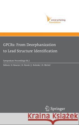 Gpcrs: From Deorphanization to Lead Structure Identification Bourne, H. 9783540489818 Springer