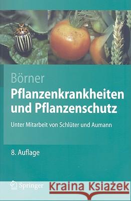 Pflanzenkrankheiten Und Pflanzenschutz Horst Barner Jens Aumann Klaus Schla1/4ter 9783540490678
