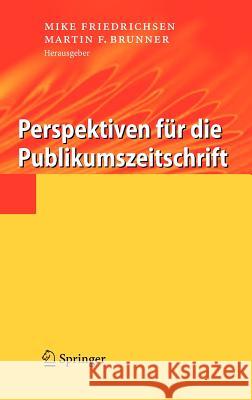 Perspektiven Für Die Publikumszeitschrift Friedrichsen, Mike 9783540494348 Springer