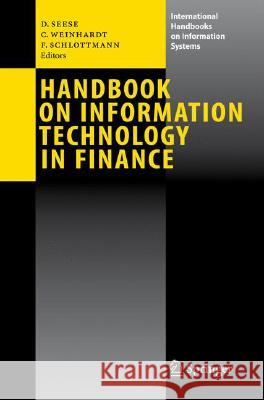 Handbook on Information Technology in Finance Frank Schlottmann Detlef Seese Christof Weinhardt 9783540494867 Springer