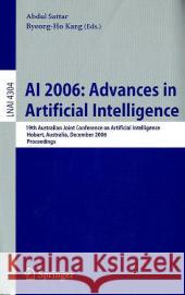 AI 2006: Advances in Artificial Intelligence: 19th Australian Joint Conference on Artificial Intelligence, Hobart, Australia, December 4-8, 2006, Proc Sattar, Abdul 9783540497875