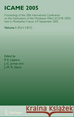 Icame 2005: Proceedings of the 28th International Conference on the Applications of the Mössbauer Effect (Icame 2005) Held in Mont Lippens, P. -E 9783540498483