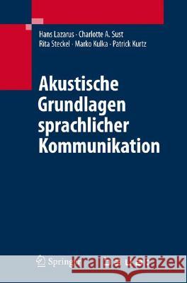 Akustische Grundlagen Sprachlicher Kommunikation Lazarus, Hans 9783540499848 Springer, Berlin