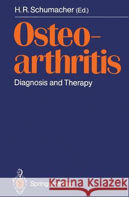 Osteoarthritis: Diagnosis and Therapy Proceedings of an International Meeting Schumacher, H. Ralph 9783540500001