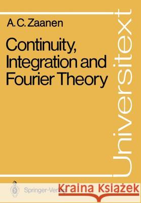 Continuity, Integration and Fourier Theory  9783540500179 Springer-Verlag Berlin and Heidelberg GmbH & 