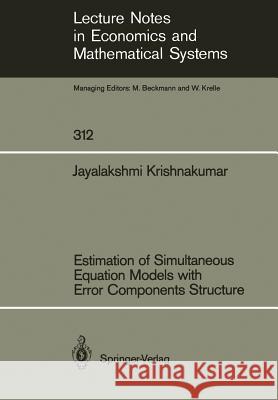 Estimation of Simultaneous Equation Models with Error Components Structure Jayalakshmi Krishnakumar 9783540500315 Springer-Verlag Berlin and Heidelberg GmbH & 