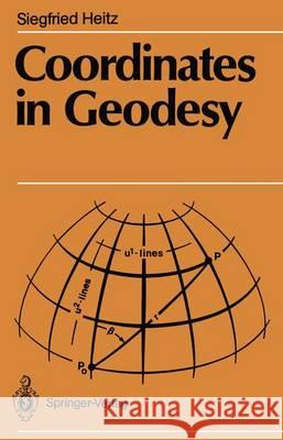 Coordinates in Geodesy Siegfried Heitz 9783540500889 Springer