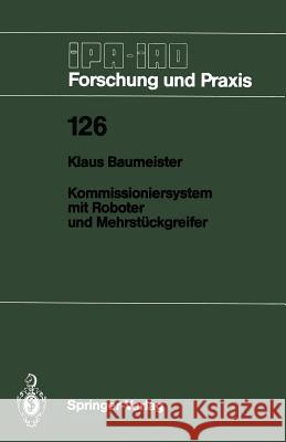 Kommissioniersystem mit Roboter und Mehrstückgreifer Klaus Baumeister 9783540501336 Springer-Verlag Berlin and Heidelberg GmbH & 