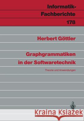 Graphgrammatiken in Der Softwaretechnik: Theorie Und Anwendungen Göttler, Herbert 9783540502432 Springer