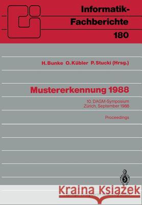 Mustererkennung 1988: 10. Dagm-Symposium, Zürich, 27.-29. September 1988. Proceedings Bunke, Horst 9783540502807 Not Avail