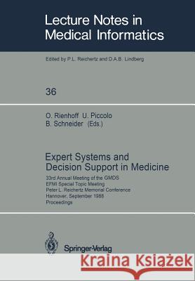 Expert Systems and Decision Support in Medicine: 33rd Annual Meeting of the Gmds Efmi Special Topic Meeting Peter L. Reichertz Memorial Conference Han Rienhoff, Otto 9783540503170 Not Avail