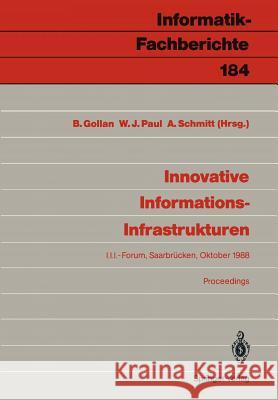 Innovative Informations-Infrastrukturen: Ergebnisse einer Kooperation der Universität des Saarlandes und der Siemens AG Bernhard Gollan, Wolfgang J. Paul, Alwine Schmitt 9783540503347