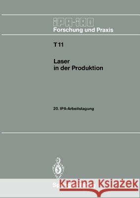 Laser in Der Produktion: 20. Ipa-Arbeitstagung 13./14. September 1988 in Stuttgart Warnecke, Hans-Jürgen 9783540504474