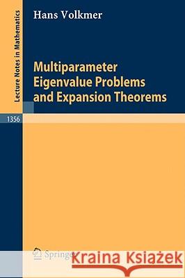 Multiparameter Eigenvalue Problems and Expansion Theorems Hans Volkmer 9783540504795 Springer