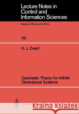 Geometric Theory for Infinite Dimensional Systems Hans J. Zwart 9783540505129