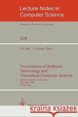 Foundations of Software Technology and Theoretical Computer Science: Eighth Conference, Pune, India, December 21-23, 1988. Proceedings Nori, Kesav V. 9783540505174 Springer