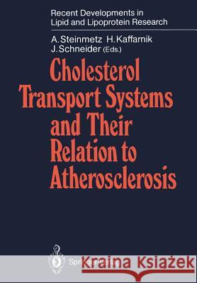 Cholesterol Transport Systems and Their Relation to Atherosclerosis Armin Steinmetz Hans Kaffarnik Ja1/4rgen Schneider 9783540505488 Springer