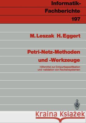 Petri-Netz-Methoden Und -Werkzeuge: Hilfsmittel Zur Entwurfsspezifikation Und -Validation Von Rechensystemen Leszak, Marek 9783540506423 Not Avail