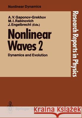 Nonlinear Waves: Dynamics and Evolution Gaponov-Grekhov, Andrei V. 9783540506546 Not Avail