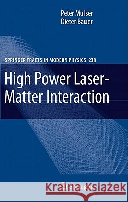 High Power Laser-Matter Interaction Peter Mulser 9783540506690 Springer