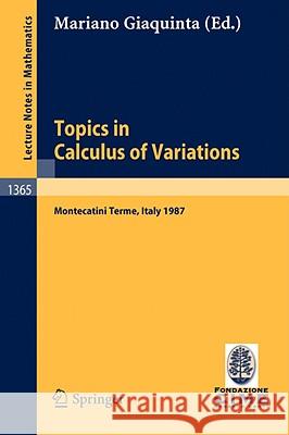 Topics in Calculus of Variations: Lectures given at the 2nd 1987 Session of the Centro Internazionale Matematico Estivo (C.I.M.E.) held at Montecatini Terme, Italy, July 20-28, 1987 Mariano Giaquinta 9783540507277 Springer-Verlag Berlin and Heidelberg GmbH & 