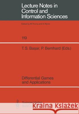 Differential Games and Applications Tamer S. Basar Pierre Bernhard 9783540507581 Not Avail