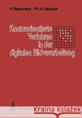 Konturorientierte Verfahren in Der Digitalen Bildverarbeitung Bässmann, Henning 9783540507727 Not Avail