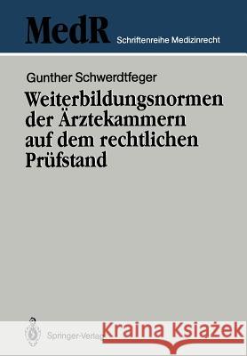 Weiterbildungsnormen Der Ärztekammern Auf Dem Rechtlichen Prüfstand Broglie, Maximilian G. 9783540508809 Not Avail