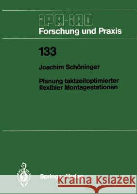 Planung taktzeitoptimierter flexibler Montagestationen Joachim Schöninger 9783540508960 Springer-Verlag Berlin and Heidelberg GmbH & 