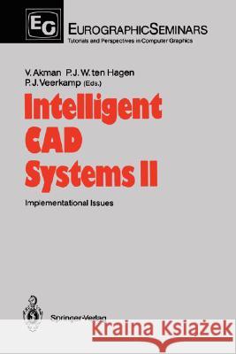 Intelligent CAD Systems II: Implementational Issues Akman, Varol 9783540509141