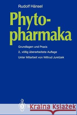 Phytopharmaka: Grundlagen Und Praxis Juretzek, Wiltrud 9783540509530 Springer