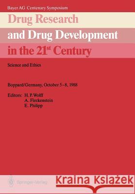 Drug Research and Drug Development in the 21st Century: Science and Ethics Wolff, H. P. 9783540509615 Springer-Verlag