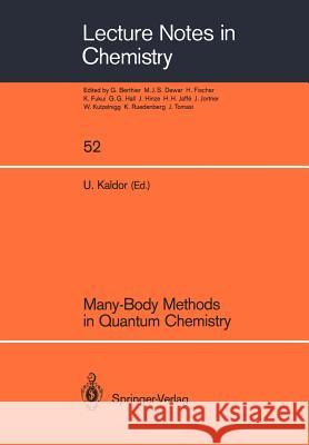 Many-Body Methods in Quantum Chemistry: Proceedings of the Symposium, Tel Aviv University 28 - 30 August 1988 Kaldor, Uzi 9783540510277 Springer-Verlag