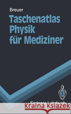 Taschenatlas Physik Für Mediziner Breuer, Hans 9783540510338